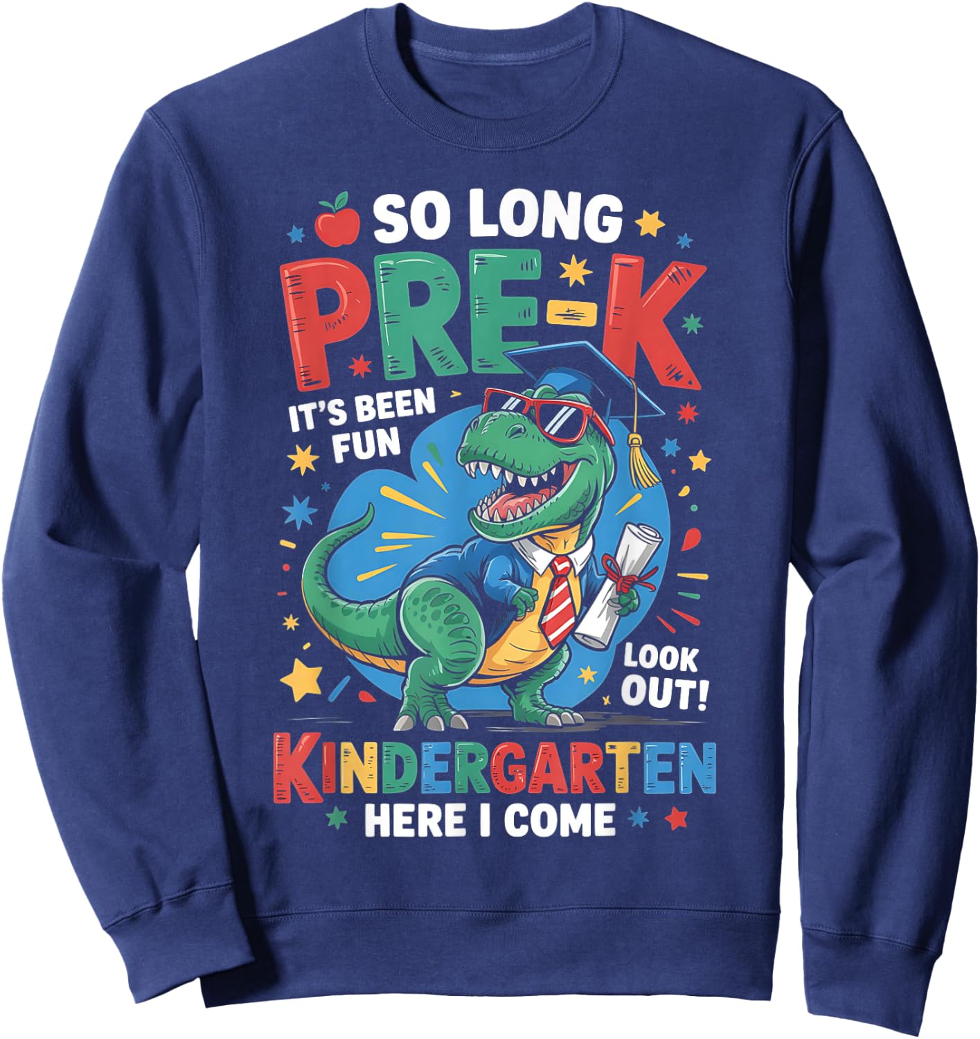 So Long Pre-K Kindergarten Here I Come Dinosaur Graduation Sweatshirt - Sweatshirt | Navy