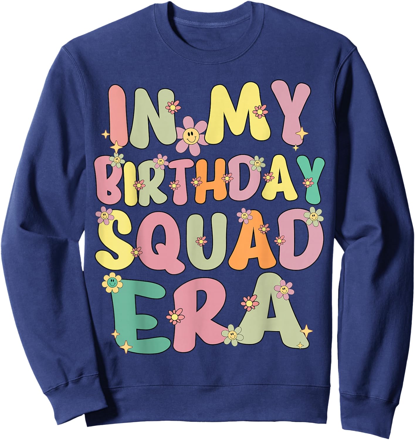 In My Birthday Squad Era Retro Groovy Birthday Squad Party Sweatshirt - Sweatshirt | Navy