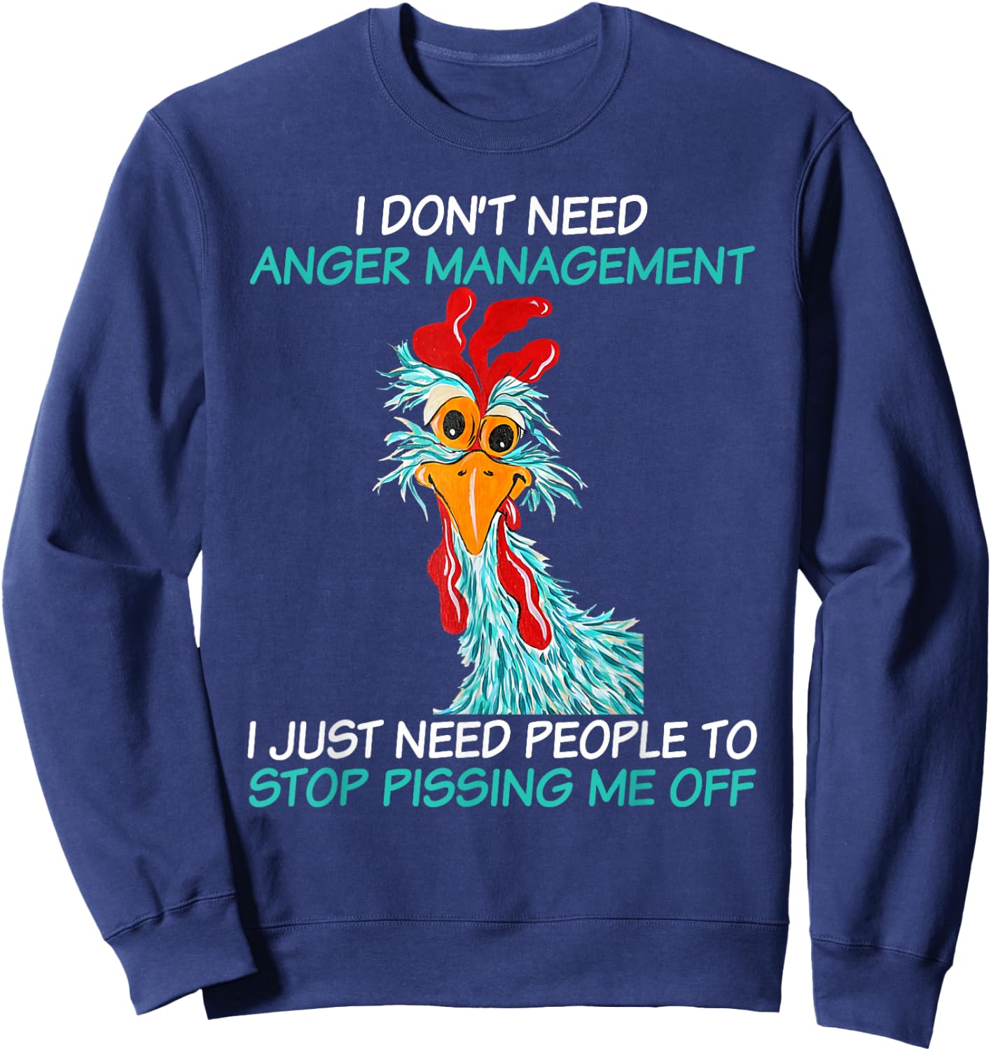 I don't need to manage anger I just need people to stop Sweatshirt - Sweatshirt | Navy