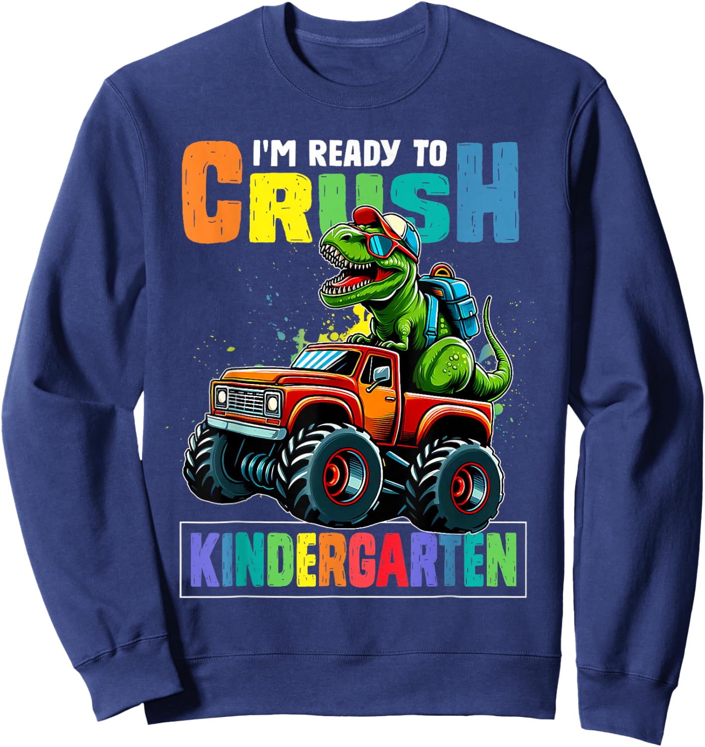 I'm Ready To Crush Kindergarten First Day Of School Boys Sweatshirt - Sweatshirt | Navy