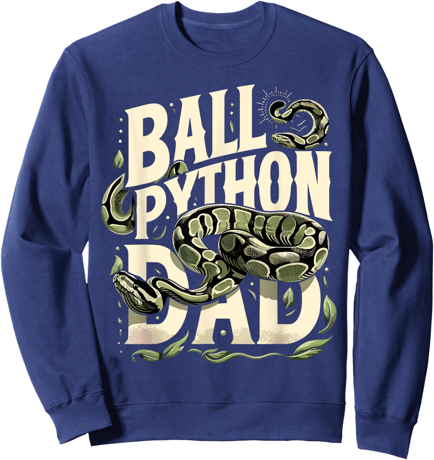 Ball Python T Shirt Dad Snake Pet Owner Ball Python , black Sweatshirt - Sweatshirt | Navy