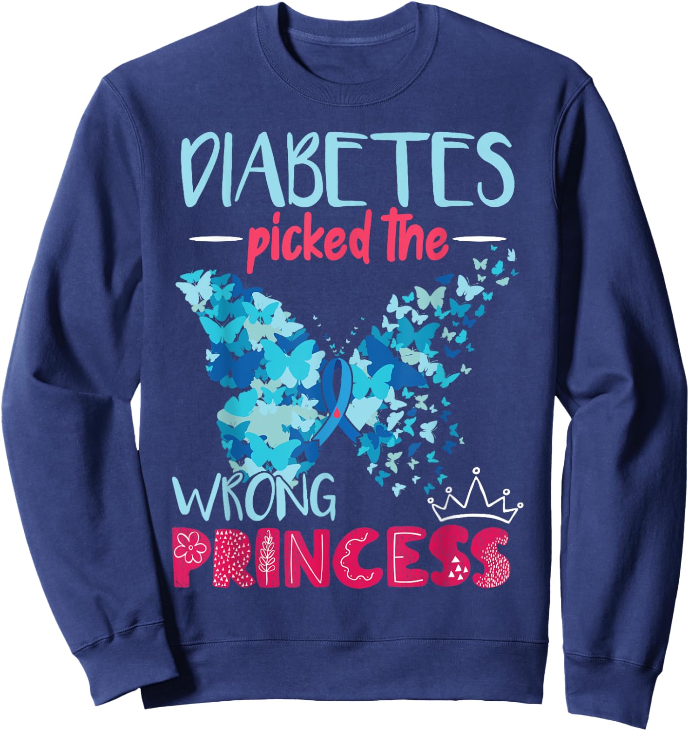 Diabetes Picked The Wrong Princess | Diabetes Awareness Girl Sweatshirt - Sweatshirt | Navy