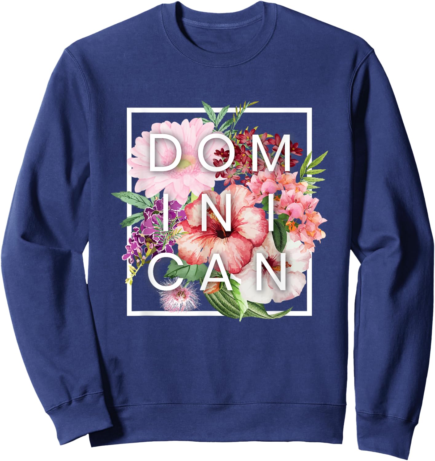 Flowers of Dominican Republic Word Art - Dominican Pride Sweatshirt - Sweatshirt | Navy