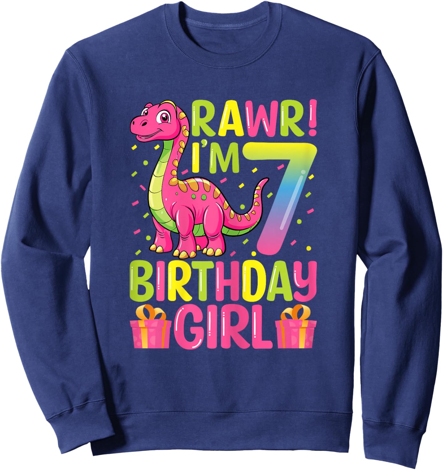 Rawr I'm 7 Birthday Girl Dinosaur T-Rex 7th Birthday Party Sweatshirt - Sweatshirt | Navy