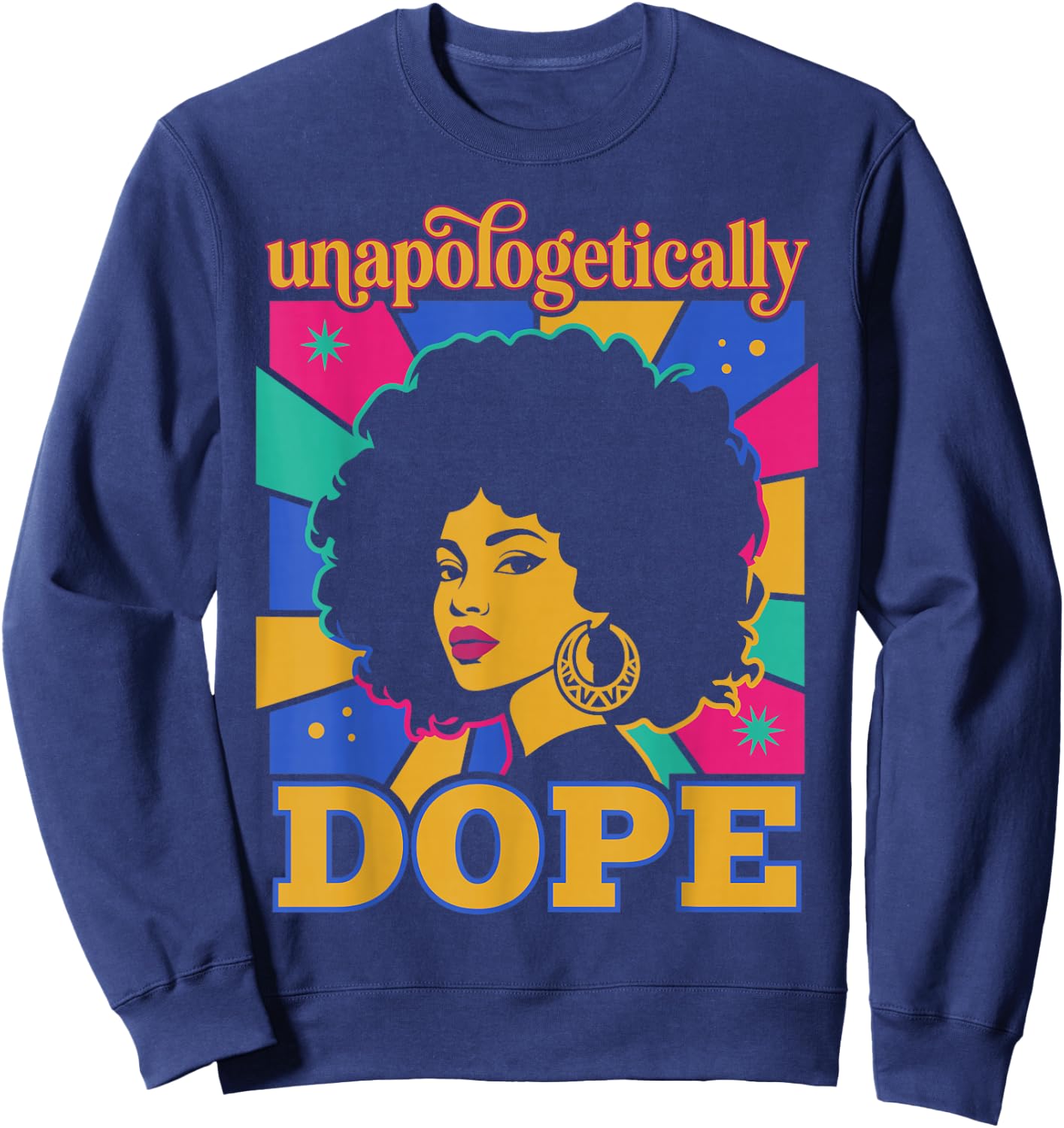 Unapologetically Dope Black History Month Juneteenth Sweatshirt - Sweatshirt | Navy