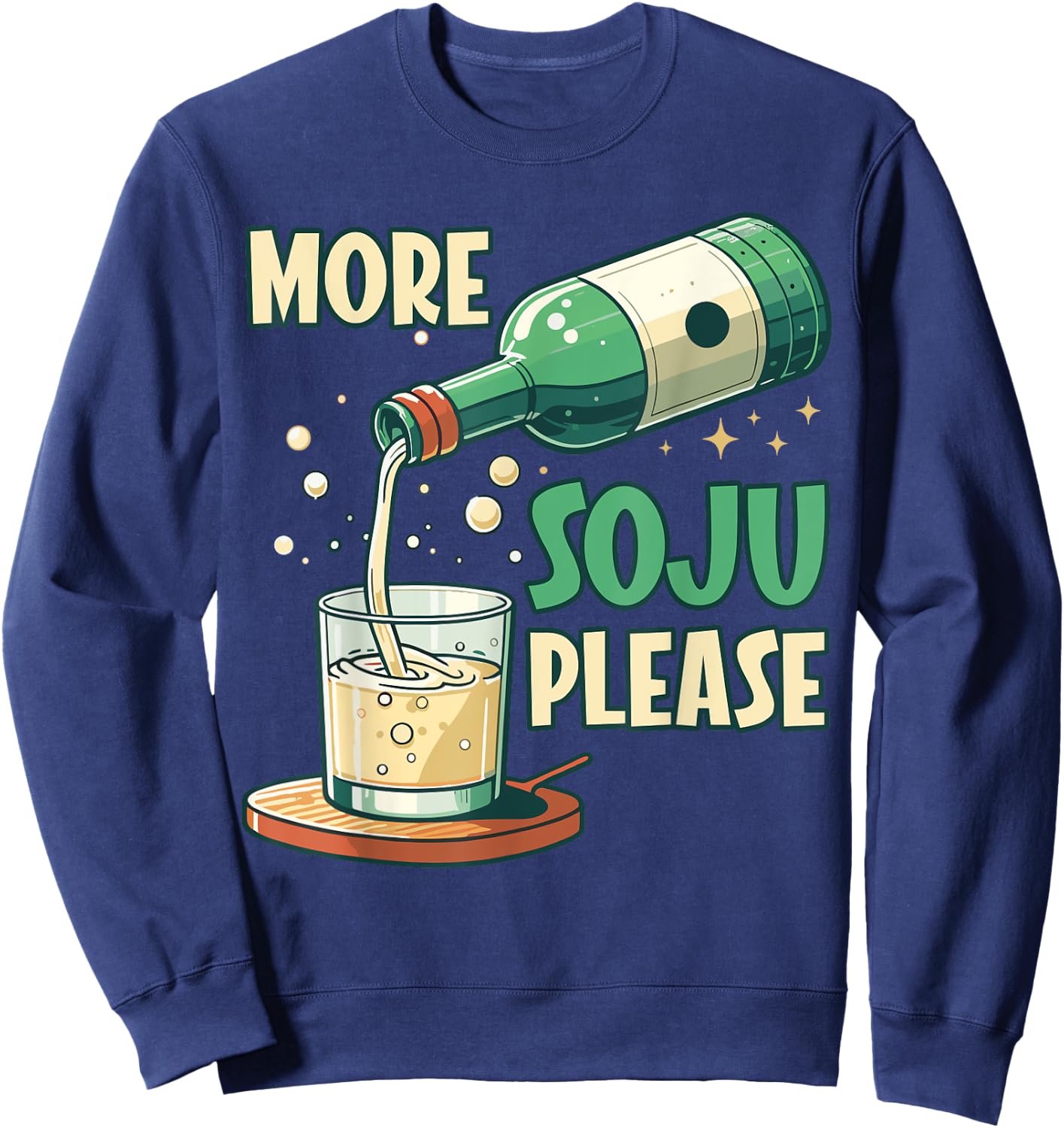 More Soju Please Korean Drink Lover Sweatshirt - Sweatshirt | Navy