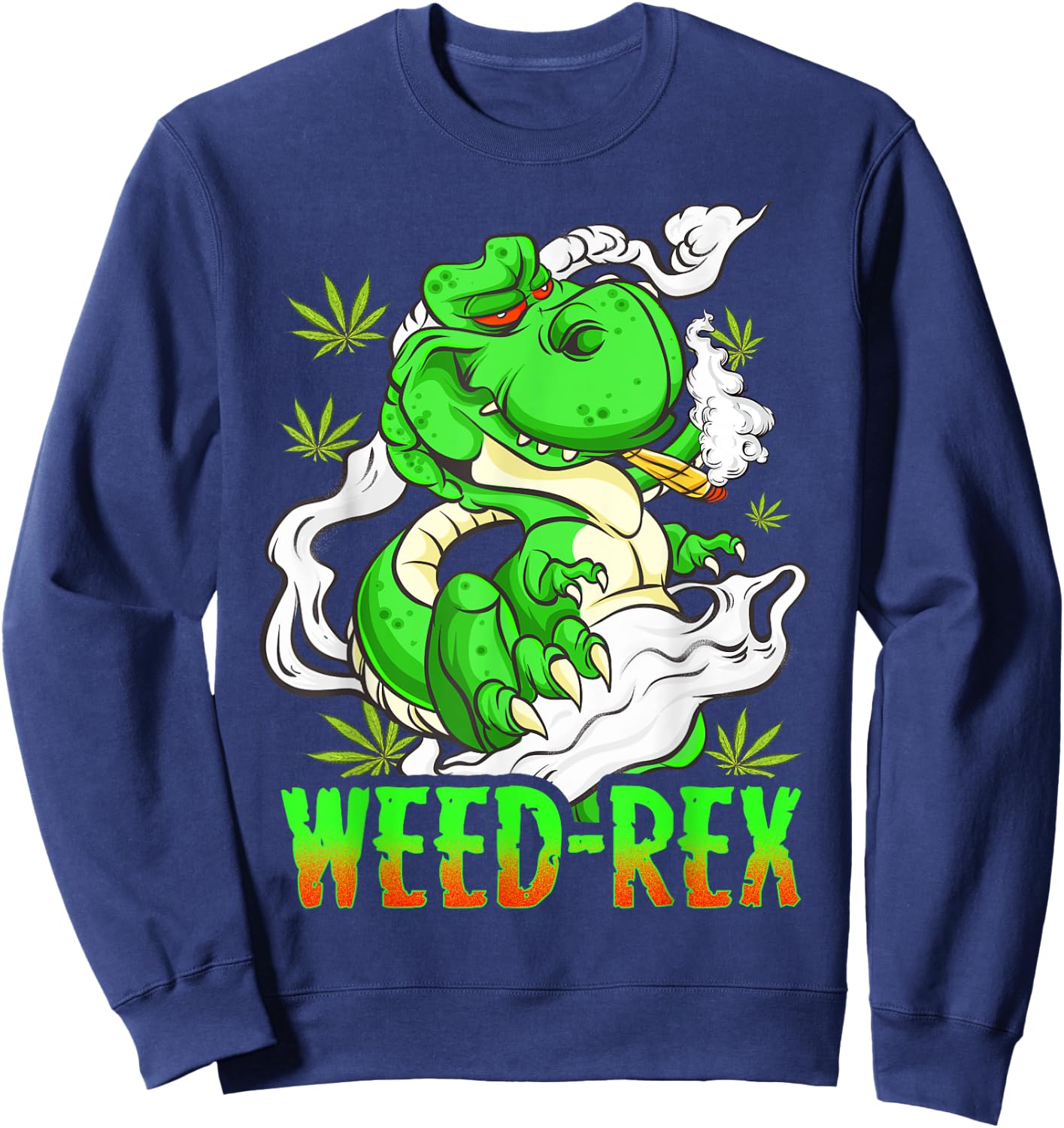 Marijuana Cannabis Dinosaur T Rex 420 Weed-Rex Sweatshirt - Sweatshirt | Navy
