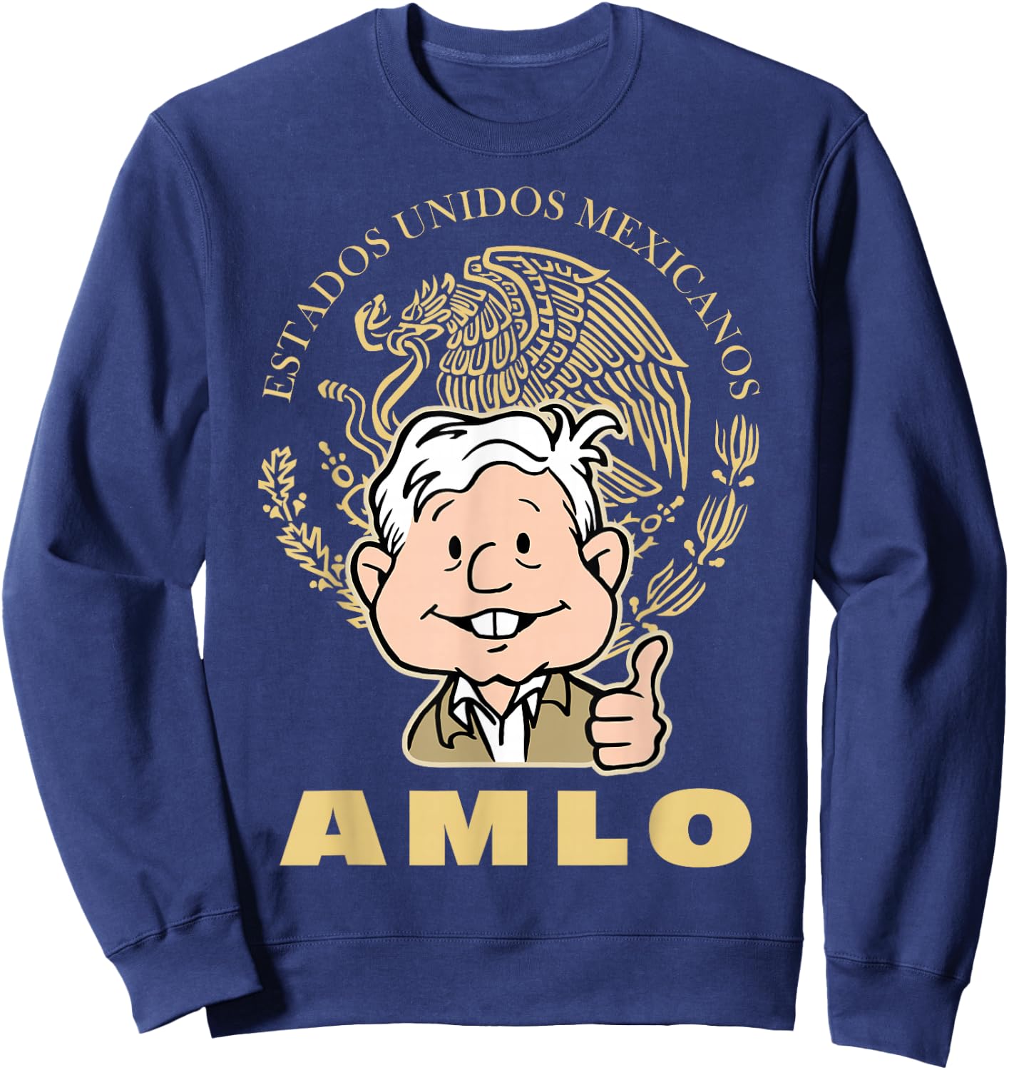 AMLO President With Mexican Escudo Nacional Amlito Cartoon Sweatshirt - Sweatshirt | Navy