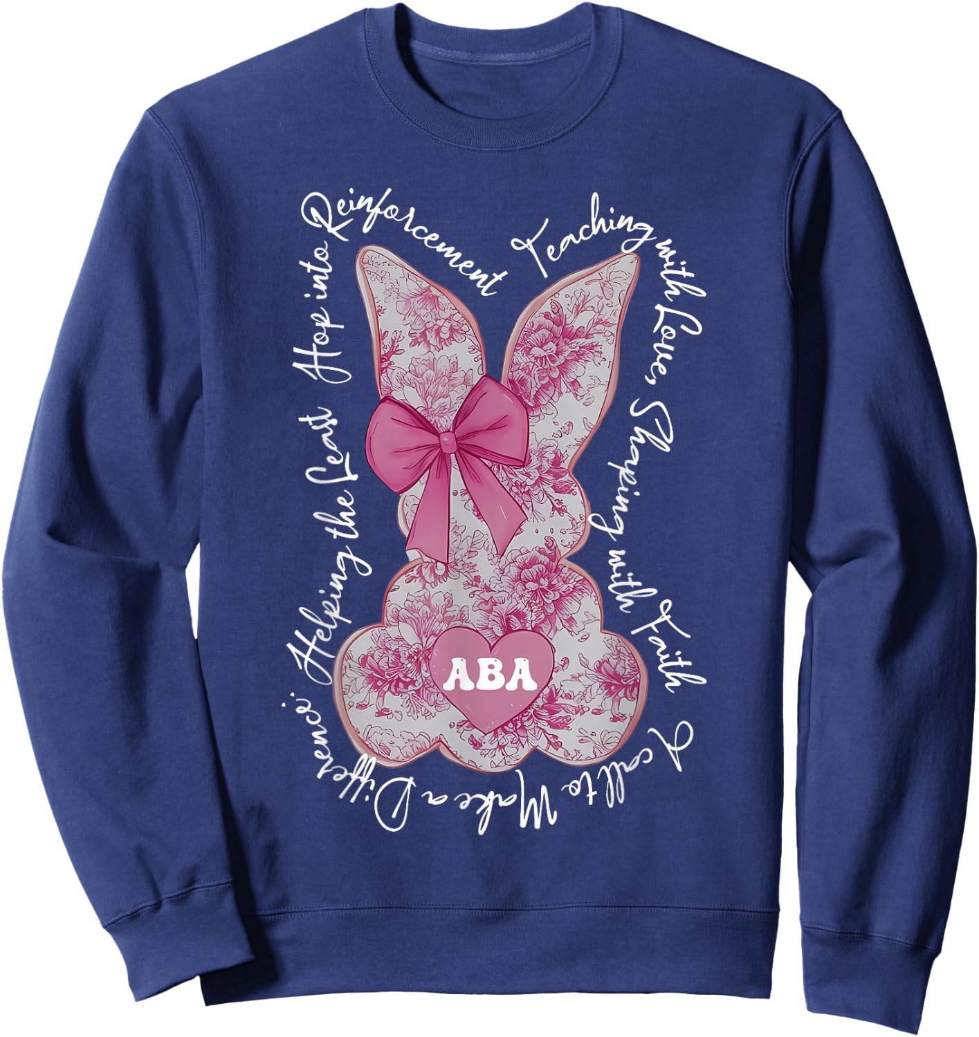 Coquette Pink Floral Bunny ABA Therapist RBT Happy Easter Sweatshirt - Sweatshirt | Navy