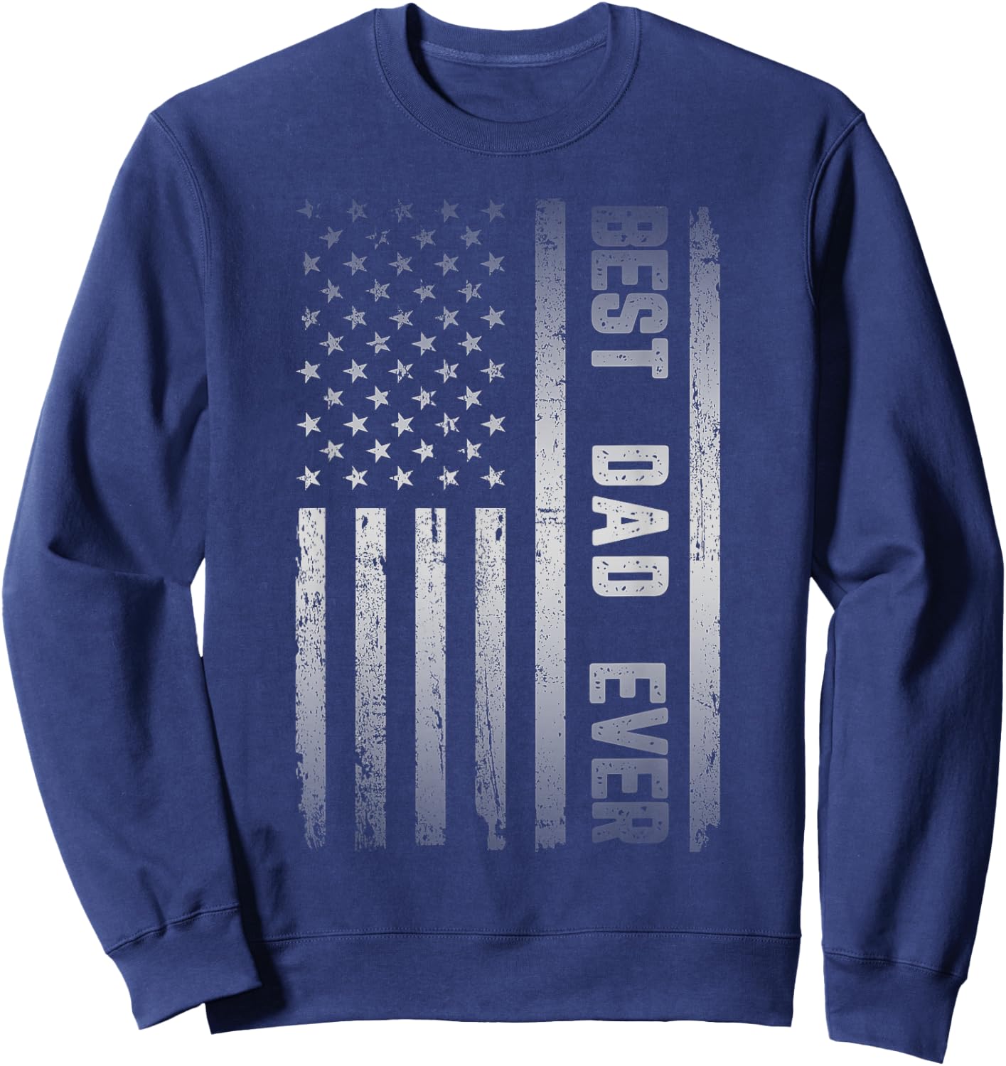 Best Dad Ever American US Flag Father's Day Sweatshirt - Sweatshirt | Navy