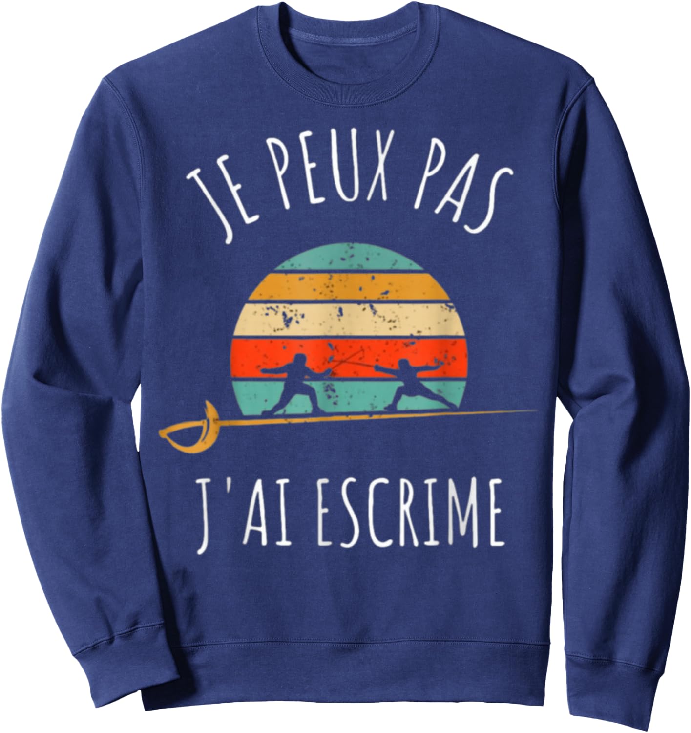Fencing Game I Can Not I Have Fencing , Black, S Sweatshirt - Sweatshirt | Navy
