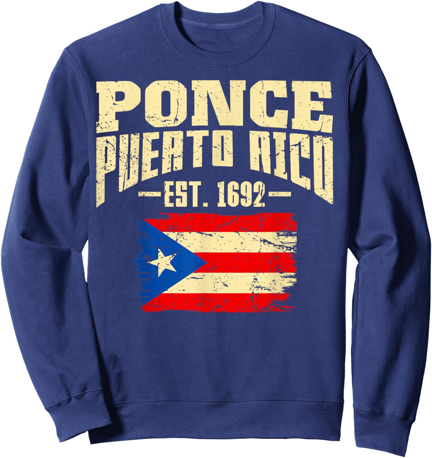 Ponce Puerto Rico Hispanic Heritage Rican Flag Boricua Sweatshirt - Sweatshirt | Navy