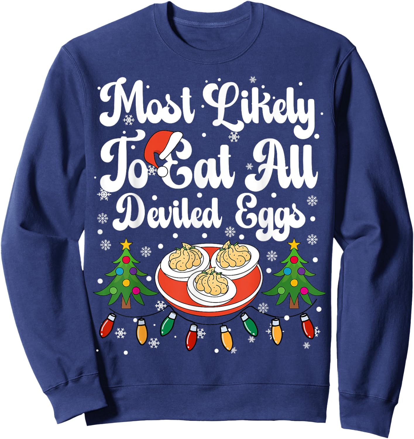 Most Likely To Eat All The Deviled Eggs Christmas Dinner Sweatshirt - Sweatshirt | Navy