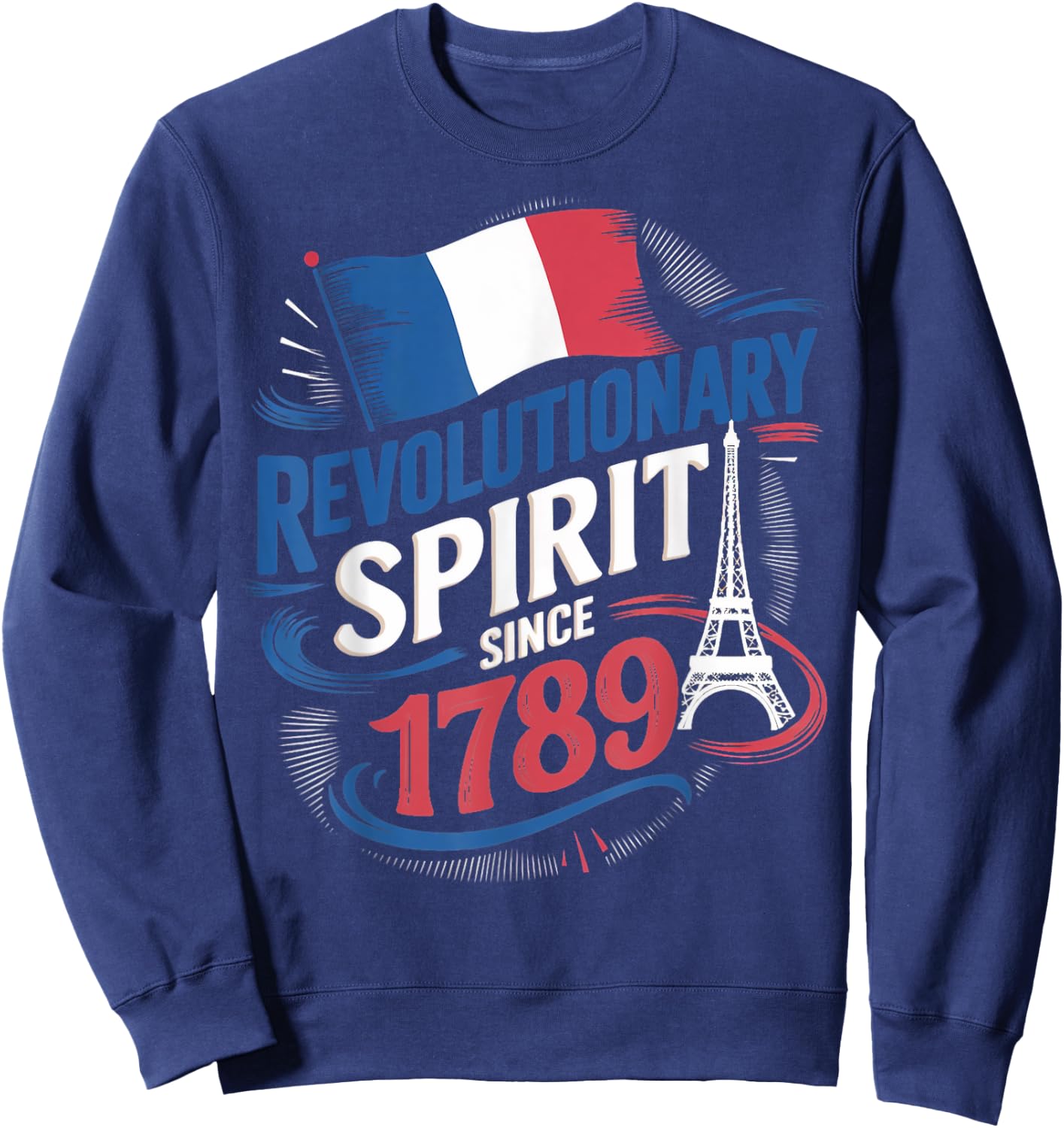 Revolutionary Spirit France Paris 14th July Bastille Day Sweatshirt - Sweatshirt | Navy