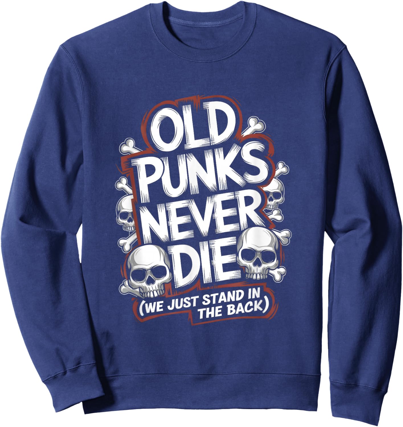 Old Punks Never Die Funny Punk Rock Artwork Sweatshirt - Sweatshirt | Navy