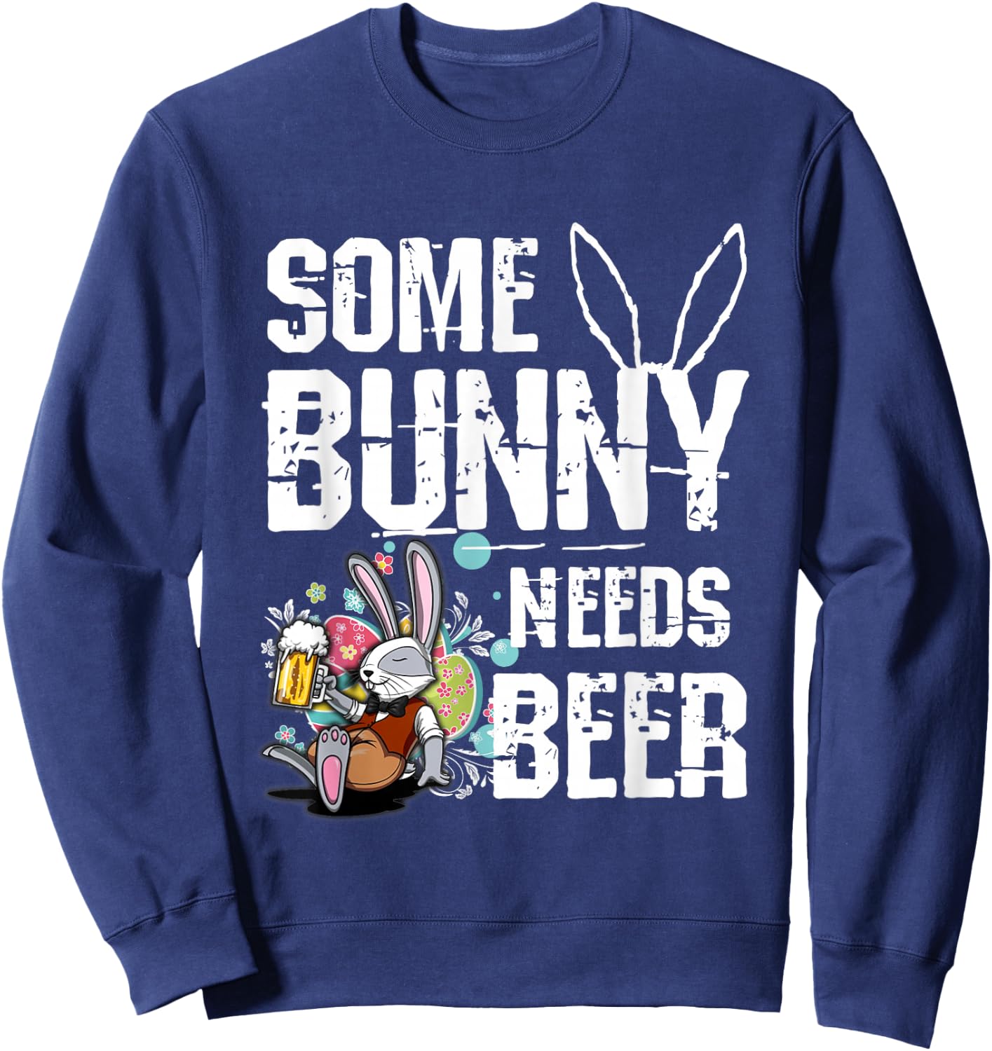 Some Bunny Needs Beer Funny Easter Sweatshirt - Sweatshirt | Navy