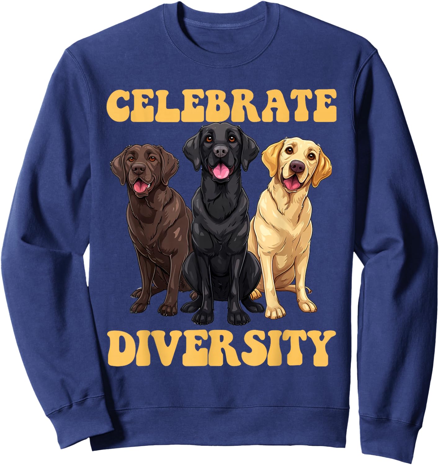 Labrador Dogs CELEBRATE DIVERSITY Retriever Owners Sweatshirt - Sweatshirt | Navy