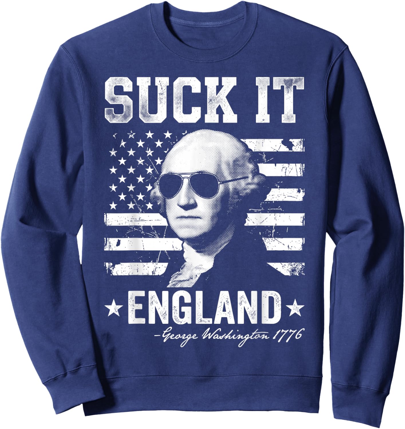 Suck-It England Funny 4th of July George Washington 1776 Sweatshirt - Sweatshirt | Navy