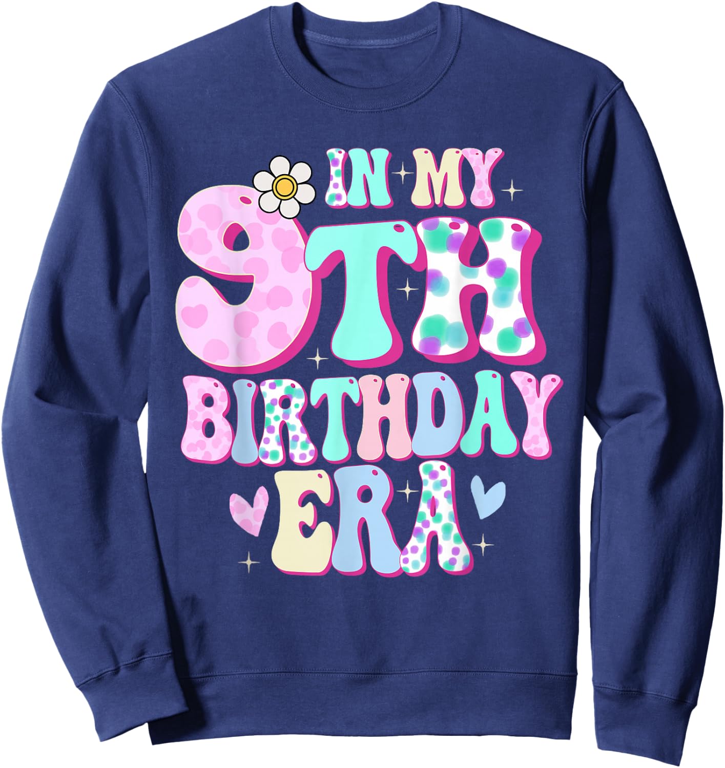 in My 9th Birthday Era Girl Gifts Nine Bday 9 Year Old Sweatshirt - Sweatshirt | Navy