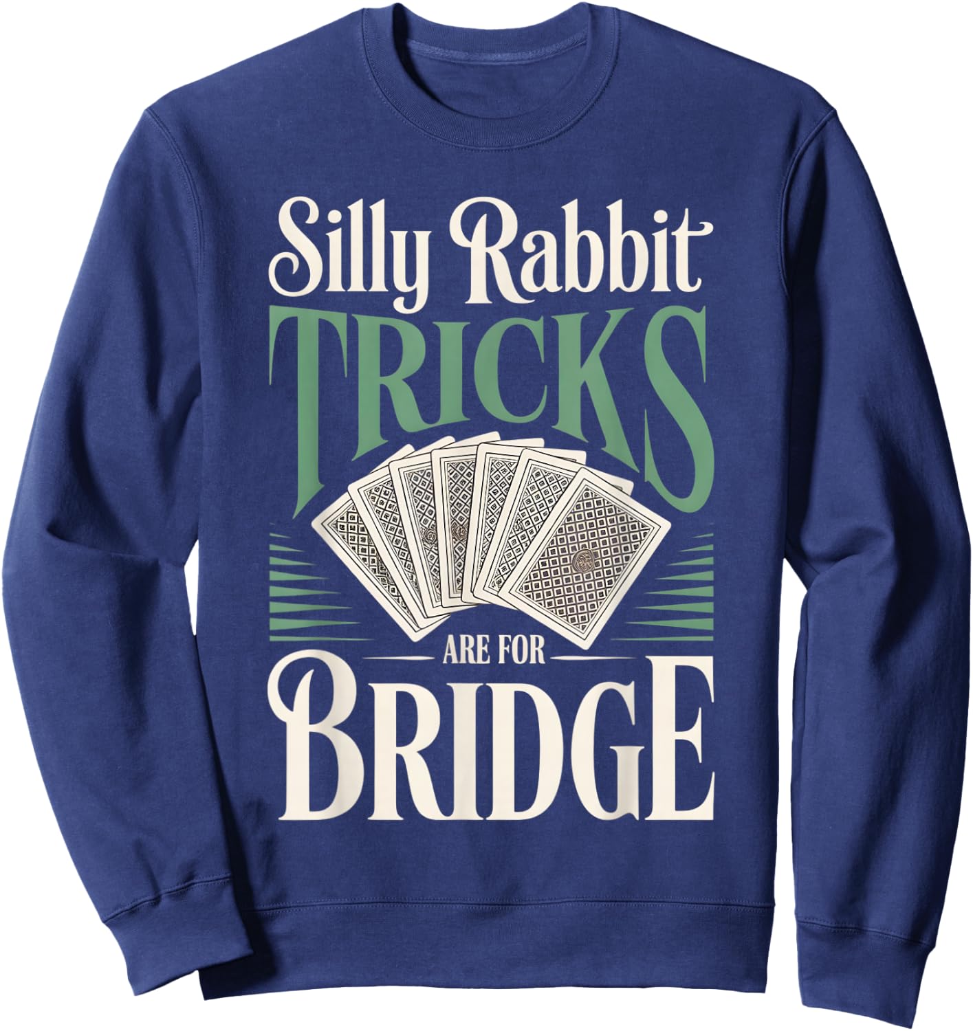 Funny Bridge Player Card Game Trick Taking Sweatshirt - Sweatshirt | Navy