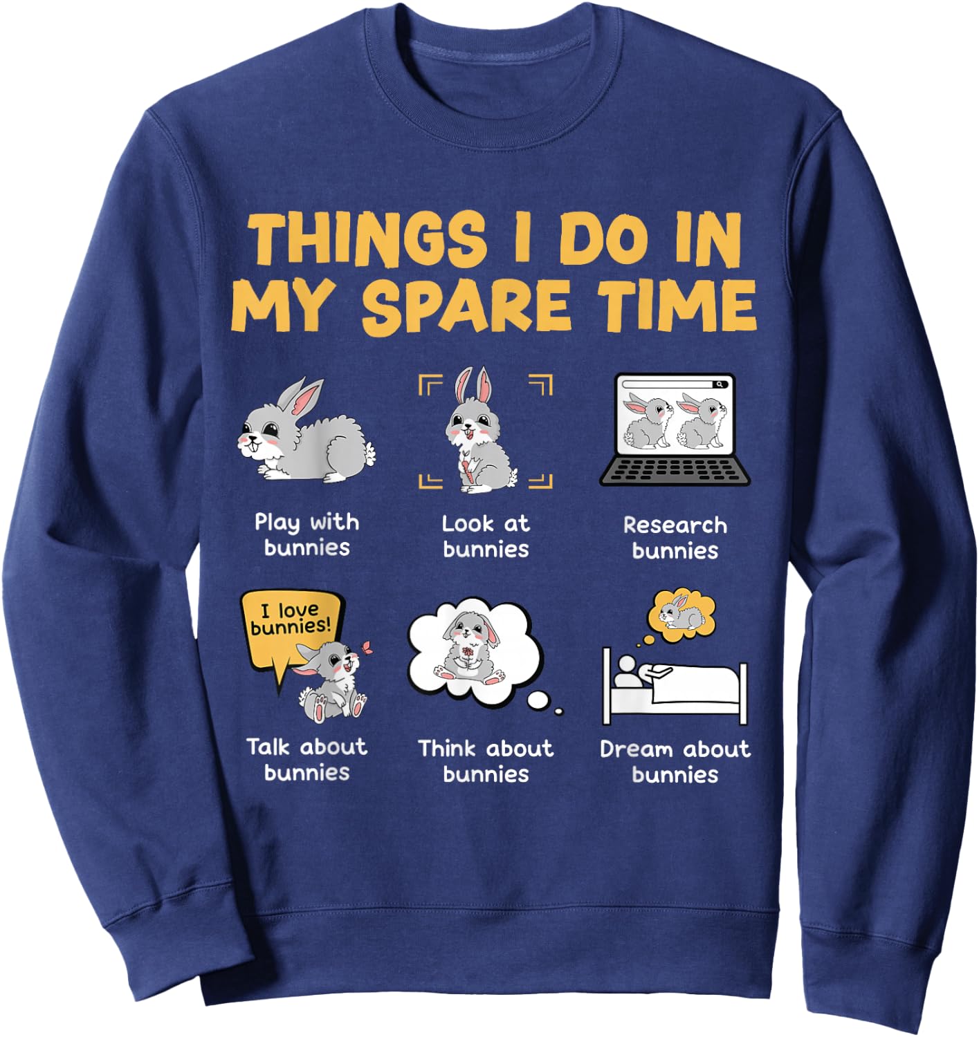 Things I Do In My Spare Time Bunny Rabbit Sweatshirt - Sweatshirt | Navy