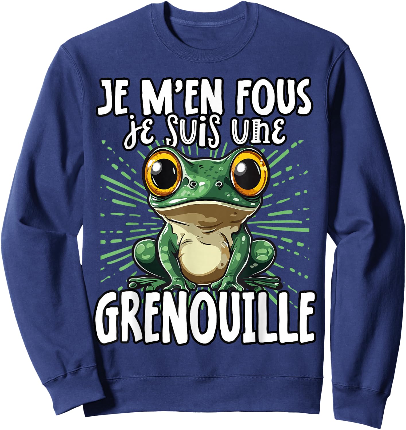 Je M'en Fous Je Suis Une Grenouille - Cute Frog , Black, S Sweatshirt - Sweatshirt | Navy