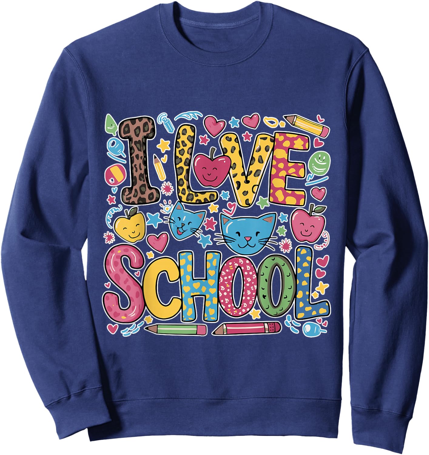 I Love School - Fun and Playful Kids Teachers Sweatshirt - Sweatshirt | Navy