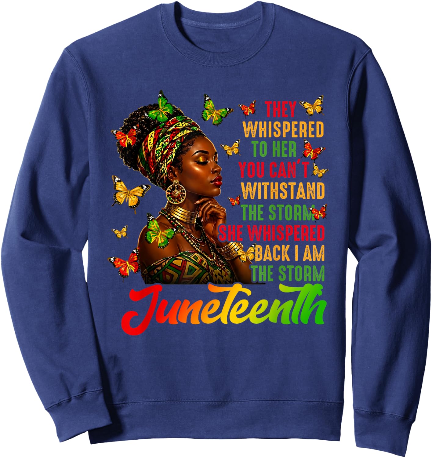 I Am The Storm Juneteenth June 19th Black African Women Sweatshirt - Sweatshirt | Navy