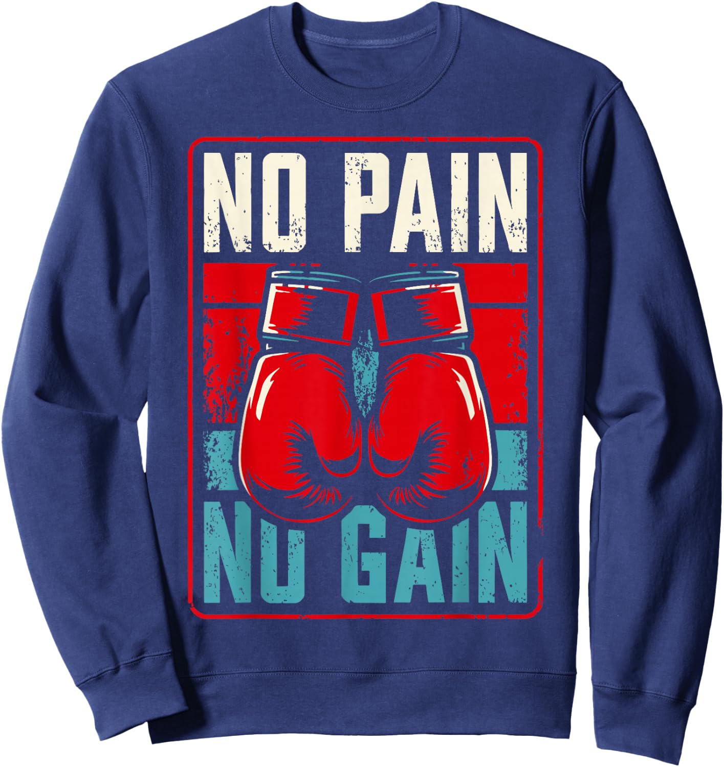 No Pain No Gain Idea Boxing , Black, S Sweatshirt - Sweatshirt | Navy