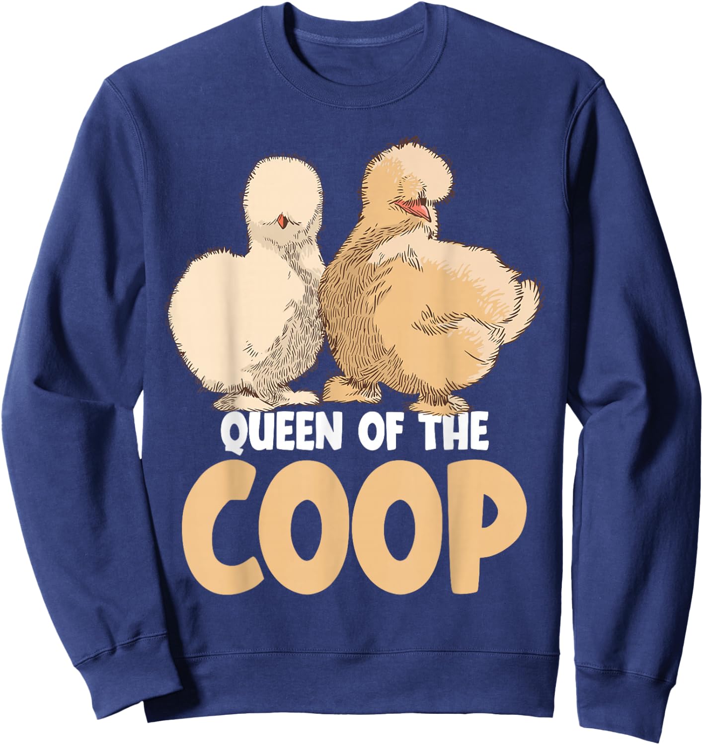 Silkie Chicken Owner Queen of the Coop Silkies Mom Sweatshirt - Sweatshirt | Navy