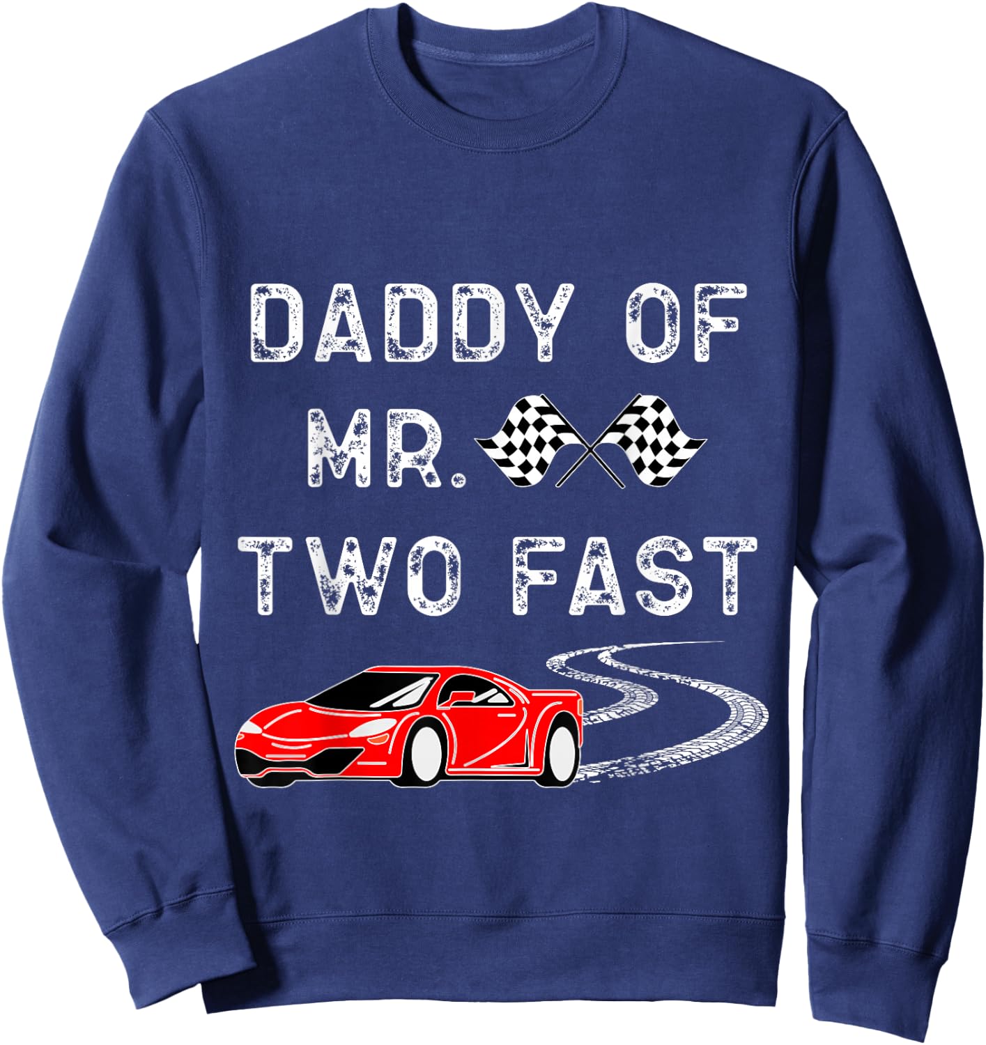 Boy 2nd Birthday Racer Daddy Mr. Two Fast 2nd Race Car Bday Sweatshirt - Sweatshirt | Navy