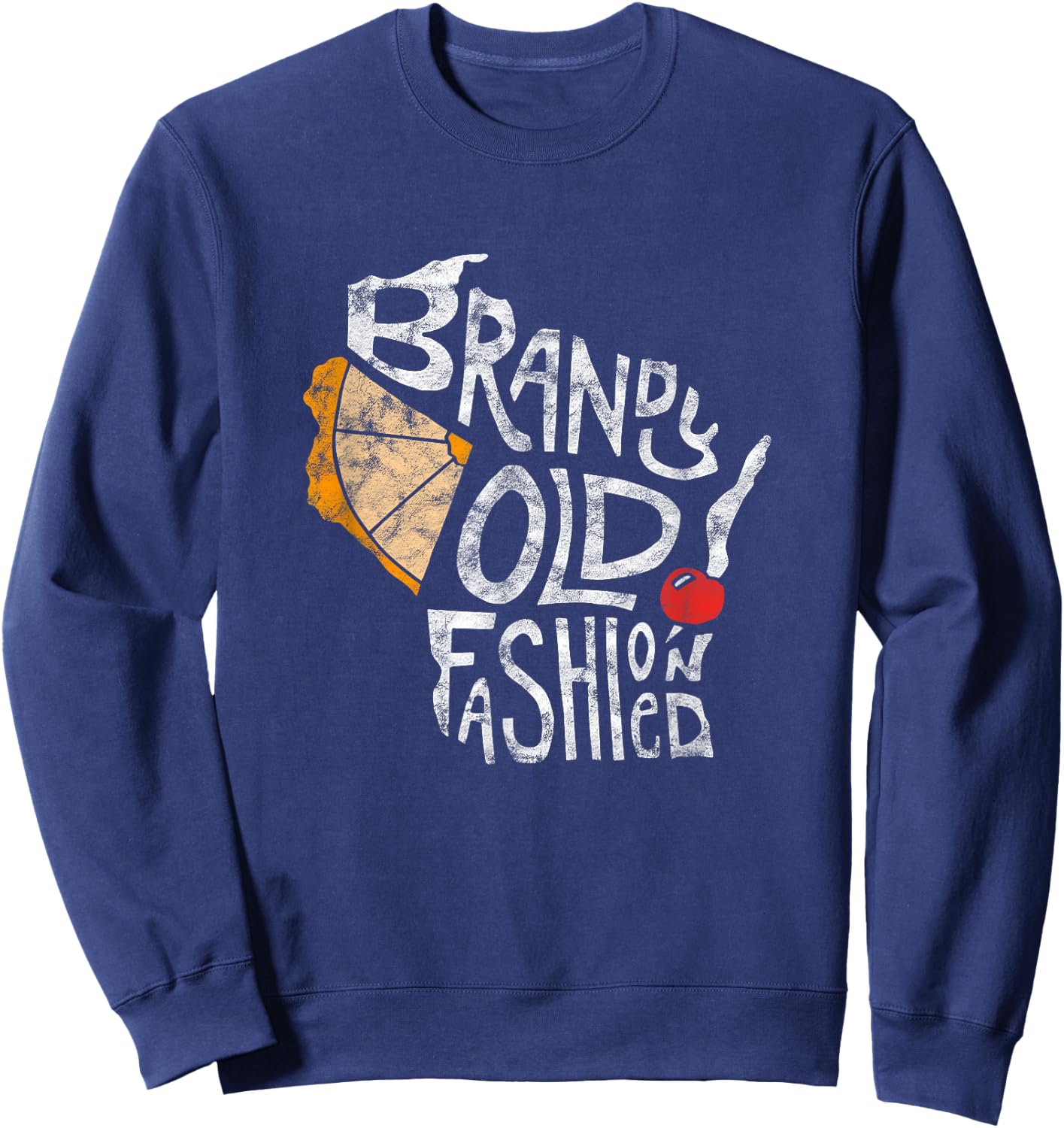 Wisconsin Brandy Old Fashioned Distressed Gift Sweatshirt - Sweatshirt | Navy