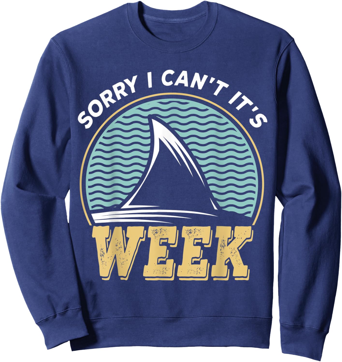 Sorry i can't it's Week, Vintage Shark Lover Sweatshirt - Sweatshirt | Navy