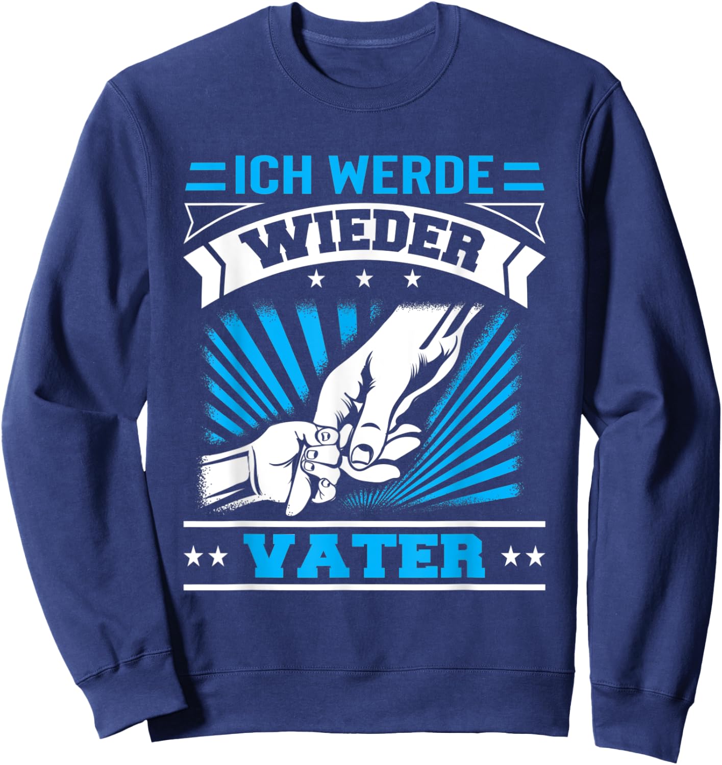 Herren Ich Werde Wieder Vater Papa Faust Baby Dad Werdender Vater Sweatshirt - Sweatshirt | Navy