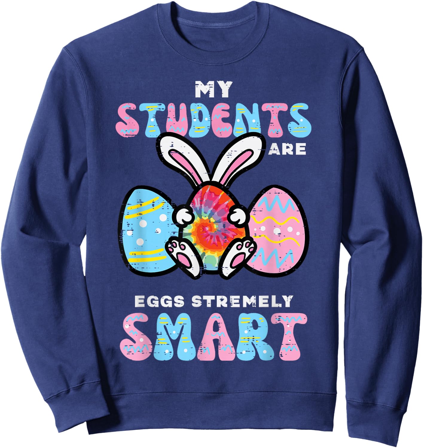 My Students Are Eggstremely Smart Funny Easter Teacher Women Sweatshirt - Sweatshirt | Navy