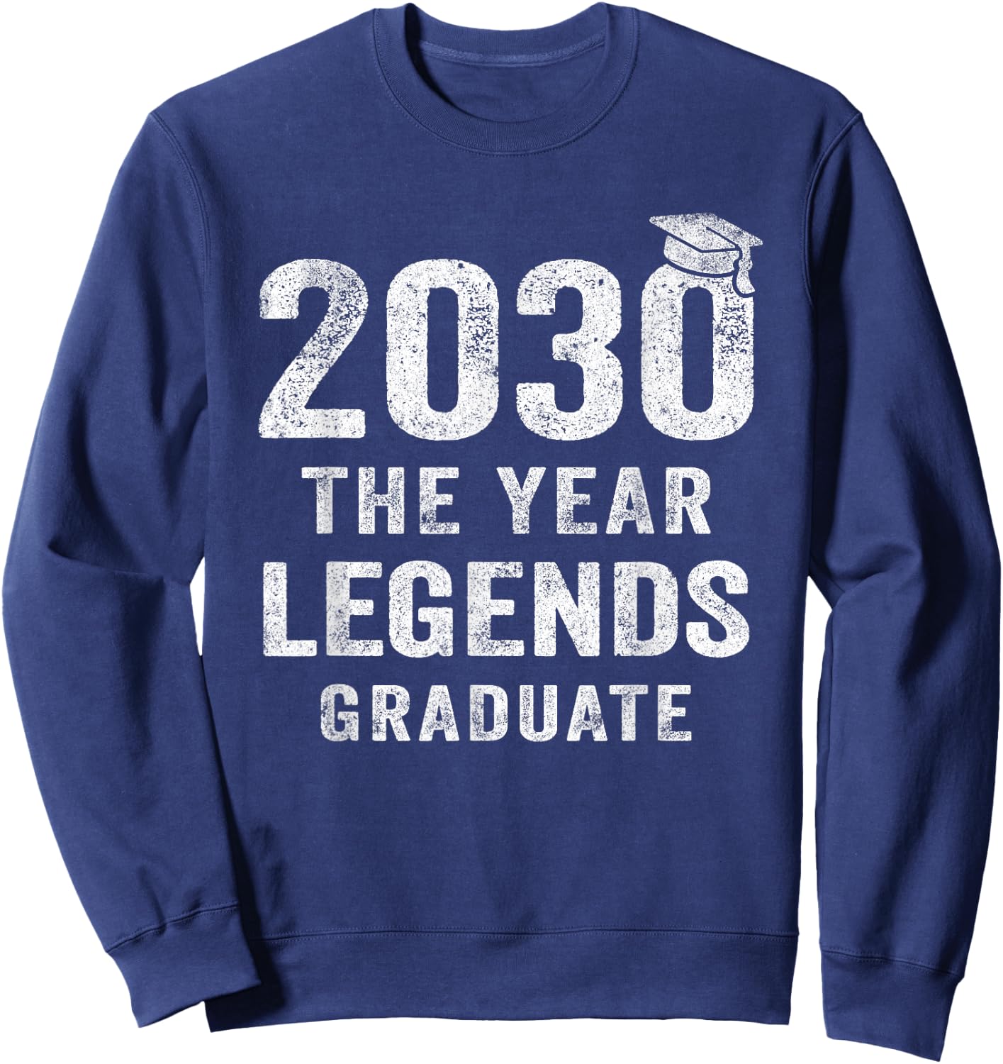 Senior 2030 The Year Legends Graduate Class of 2030 Sweatshirt - Sweatshirt | Navy