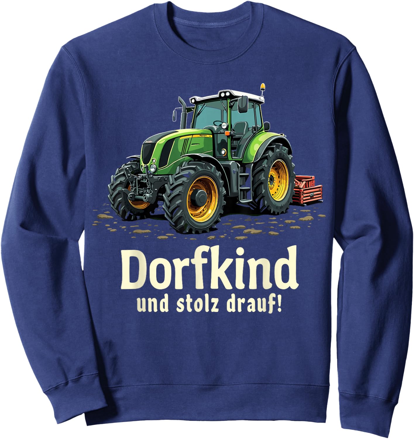 Dorfkind und stolz drauf Farmer Tractor Saying , black Sweatshirt - Sweatshirt | Navy