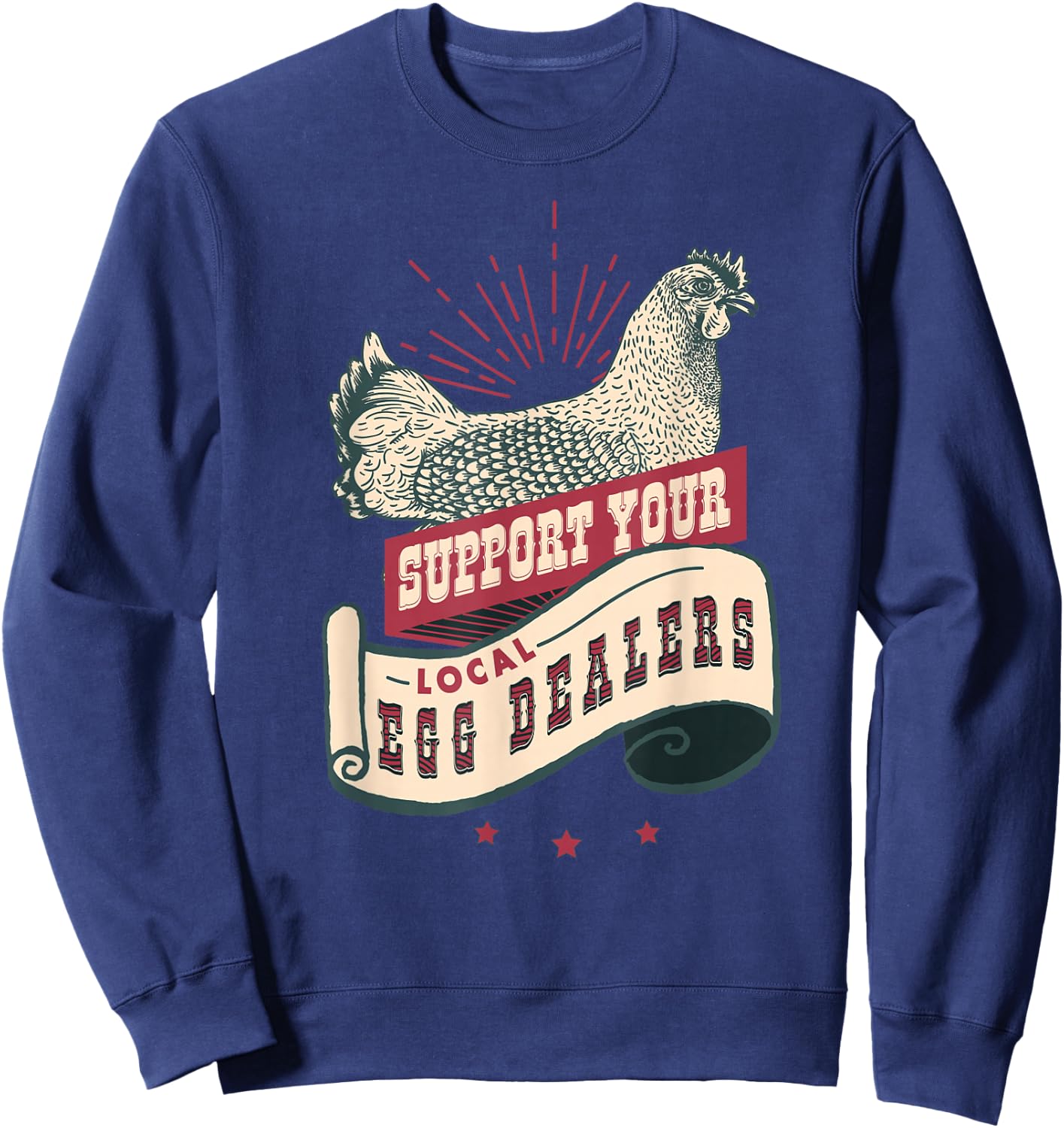 Support Your Local Egg Dealers Funny Egg Dealer Sweatshirt - Sweatshirt | Navy