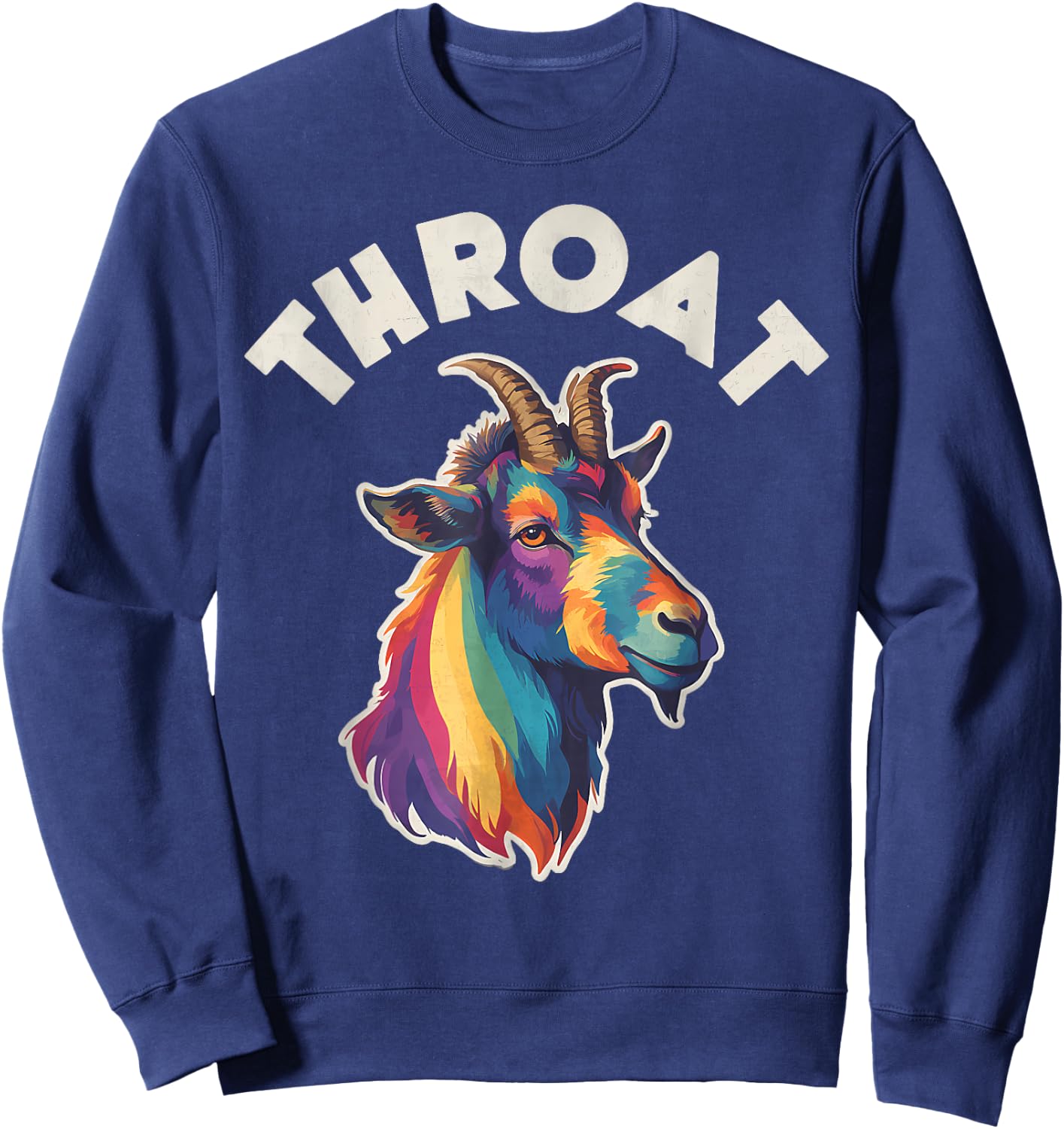 Funny Throat Goat - Adult Humor Sarcastic Outfit Sweatshirt - Sweatshirt | Navy