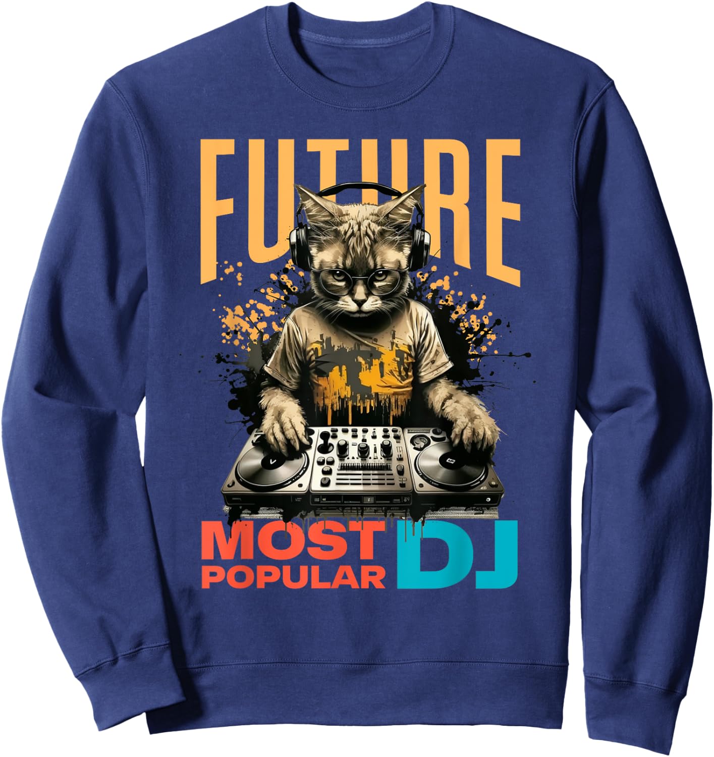 Future Most Popular DJ, Beginner And Child DJ , Black, S Sweatshirt - Sweatshirt | Navy