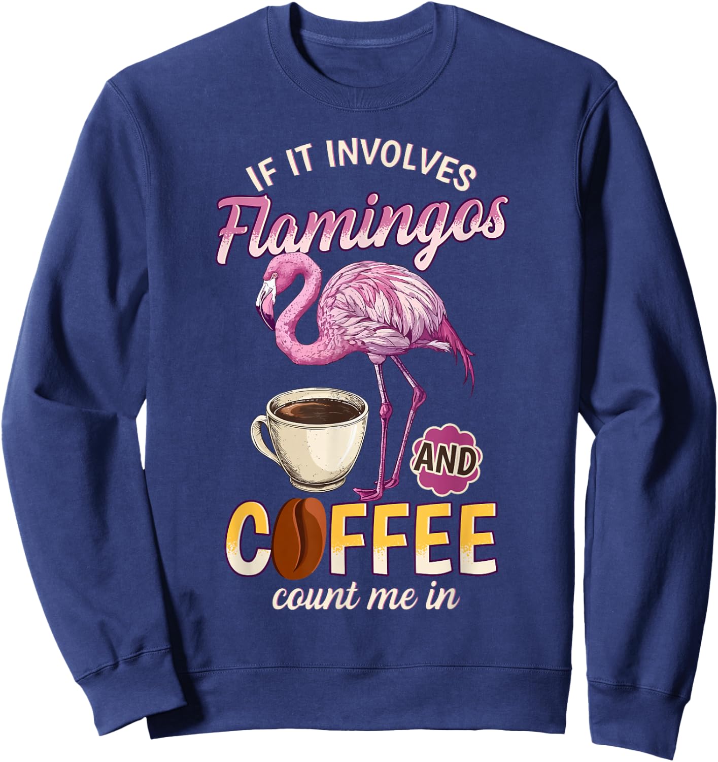 Flamingo Shirt Men Funny Flamingo And Coffee Lover Sweatshirt - Sweatshirt | Navy