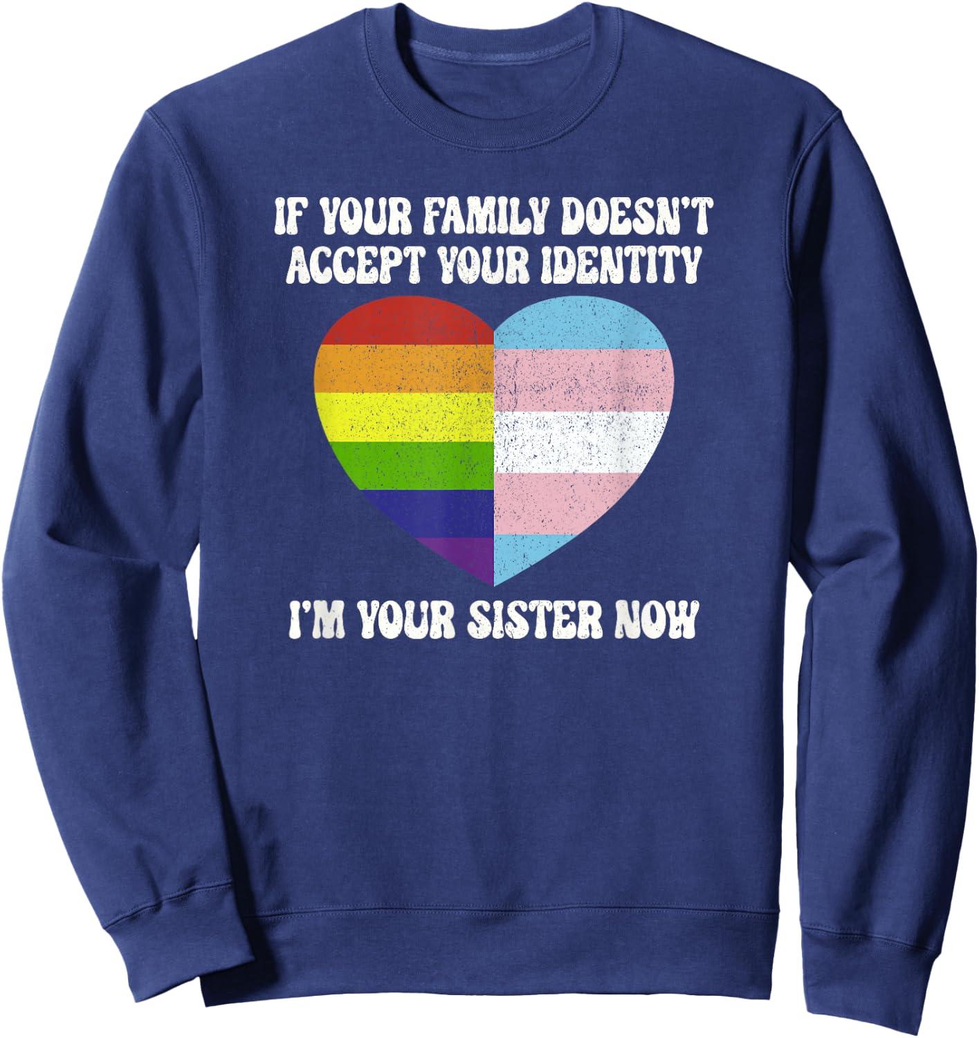 I'm Your Sister Now LGBTQ Pride Month Rainbow Sweatshirt - Sweatshirt | Navy