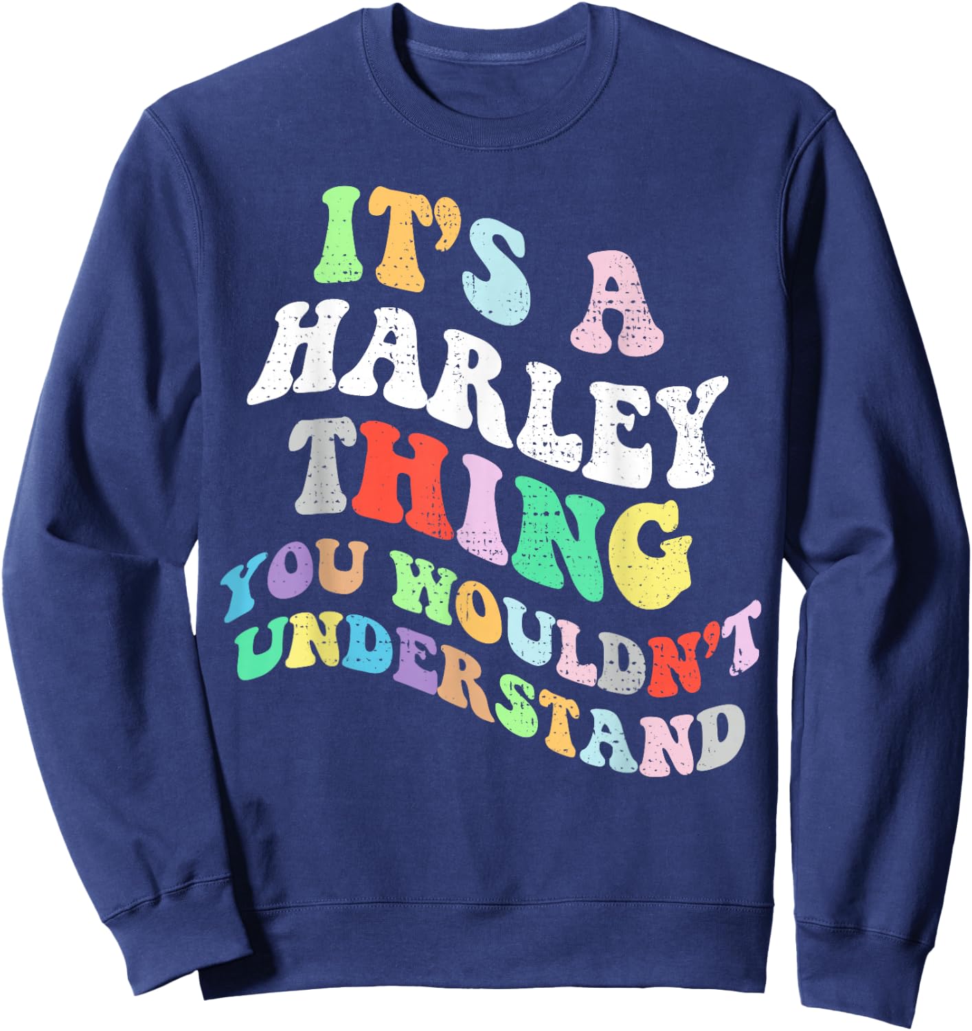 Retro Groovy Its a Harley Thing You Wouldnt Understand Sweatshirt - Sweatshirt | Navy