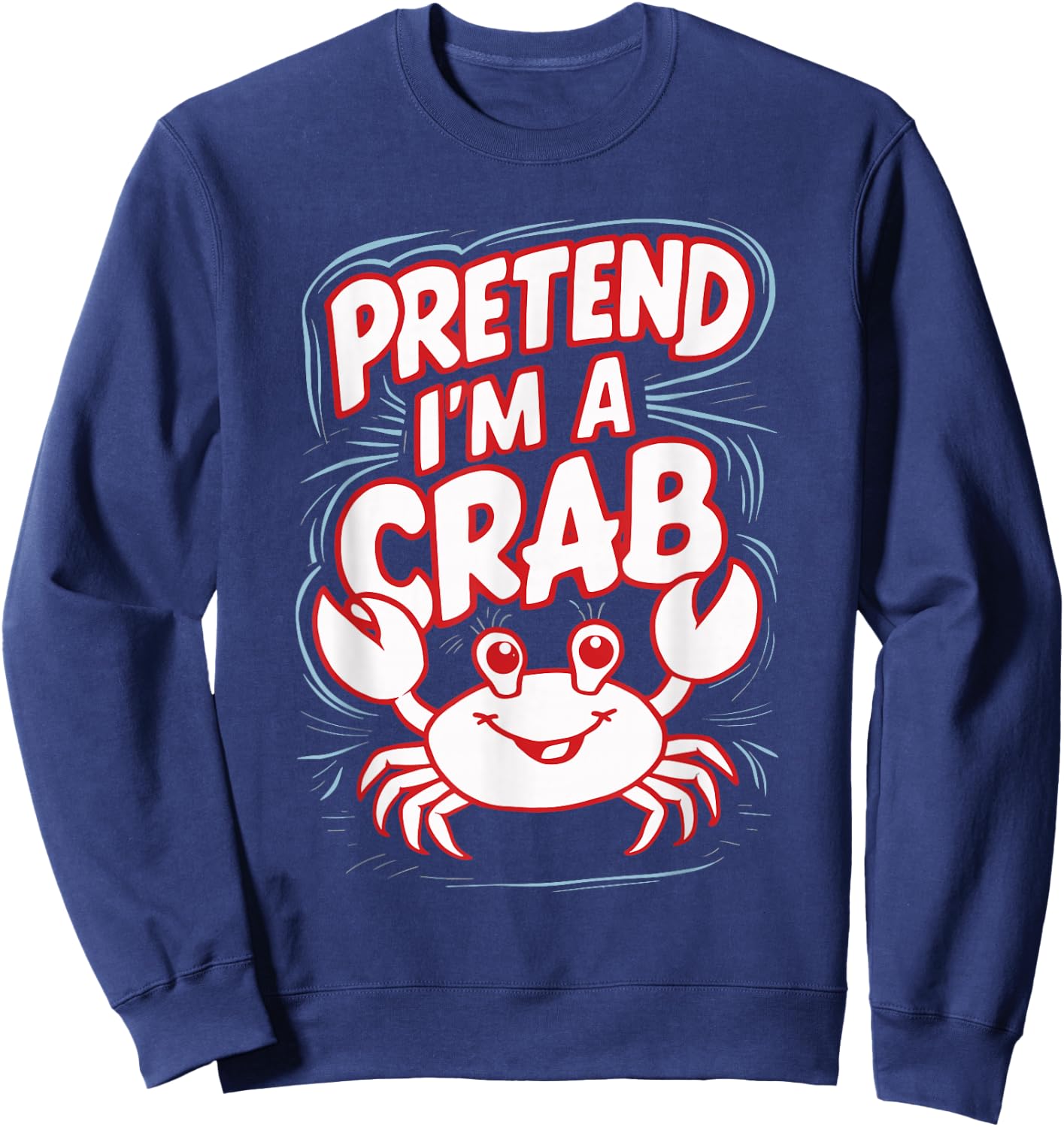Pretend I'm A Crab Sweatshirt - Sweatshirt | Navy