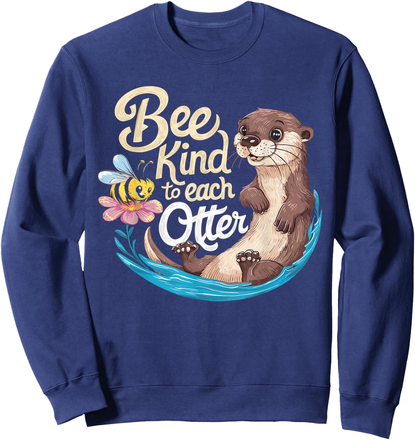 Cute Bee And Otter Be Kind Pun Sweatshirt - Sweatshirt | Navy