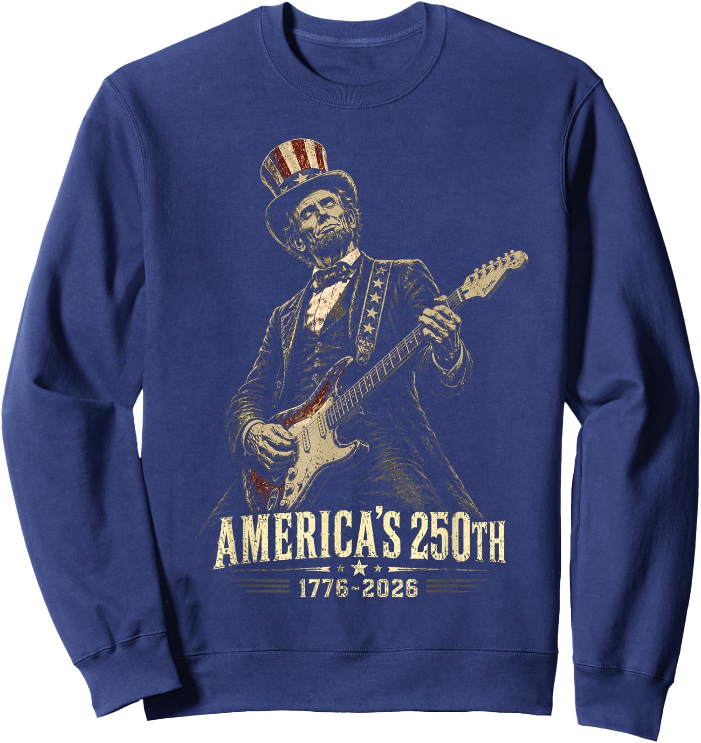 Abraham Lincoln Playing Guitar 250th Anniversary 4th July Sweatshirt - Sweatshirt | Navy