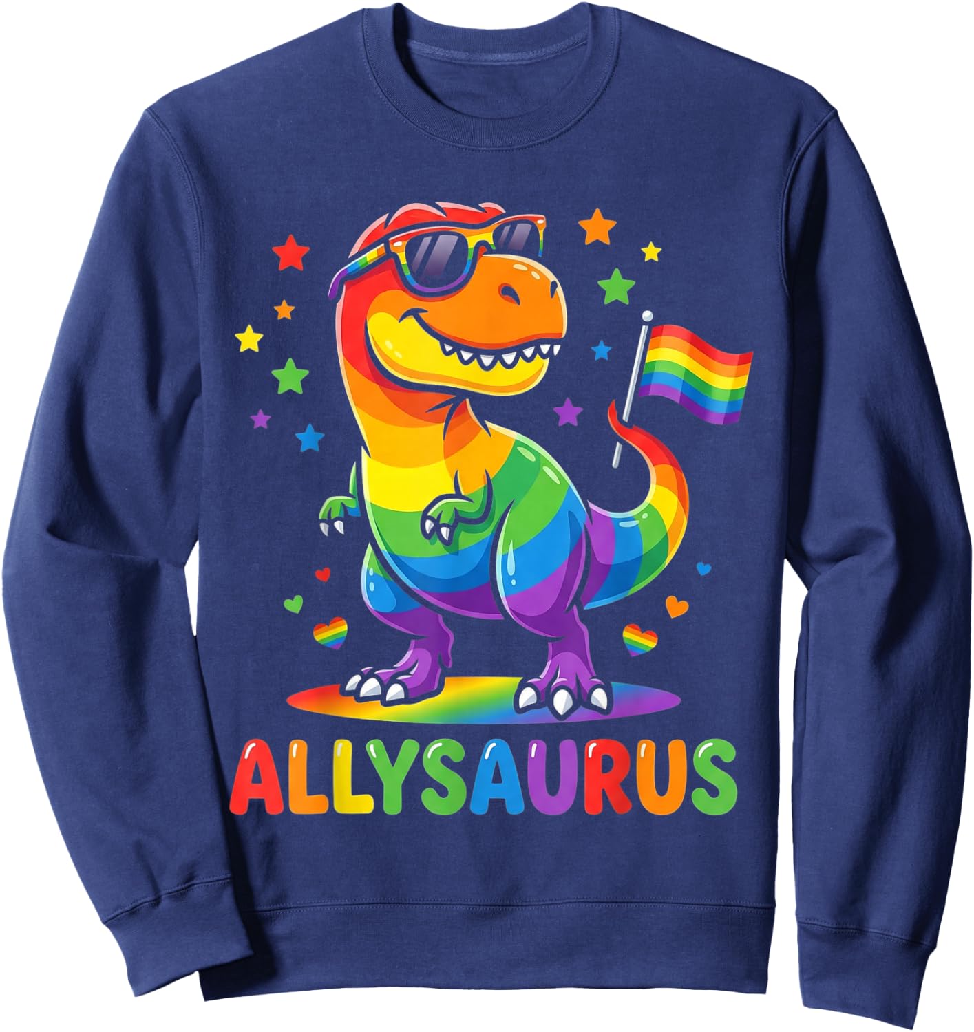 Allysaurus Dinosaur LGBTQ Ally Pride Support Rainbow Flag Sweatshirt - Sweatshirt | Navy