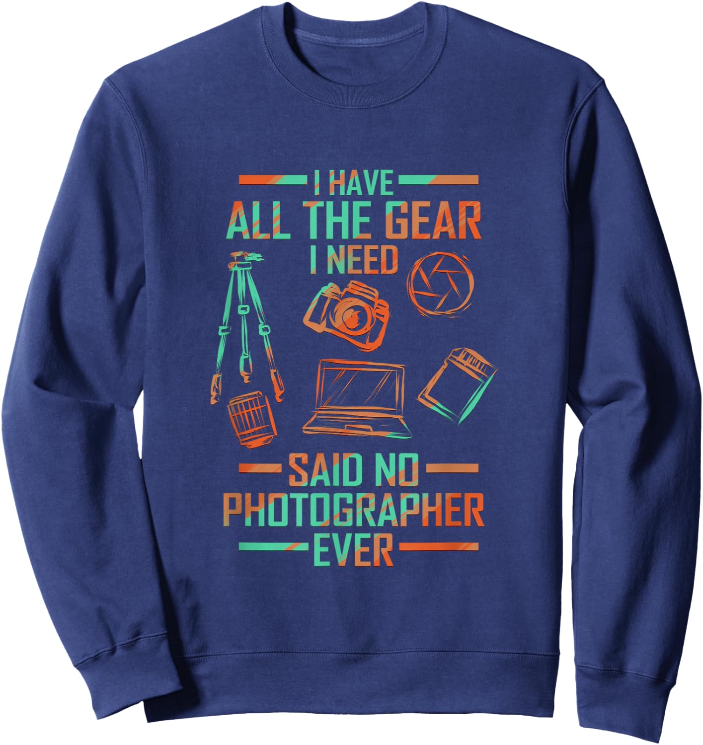 Funny Photography Lover for Photographer Gear Photographing Sweatshirt - Sweatshirt | Navy