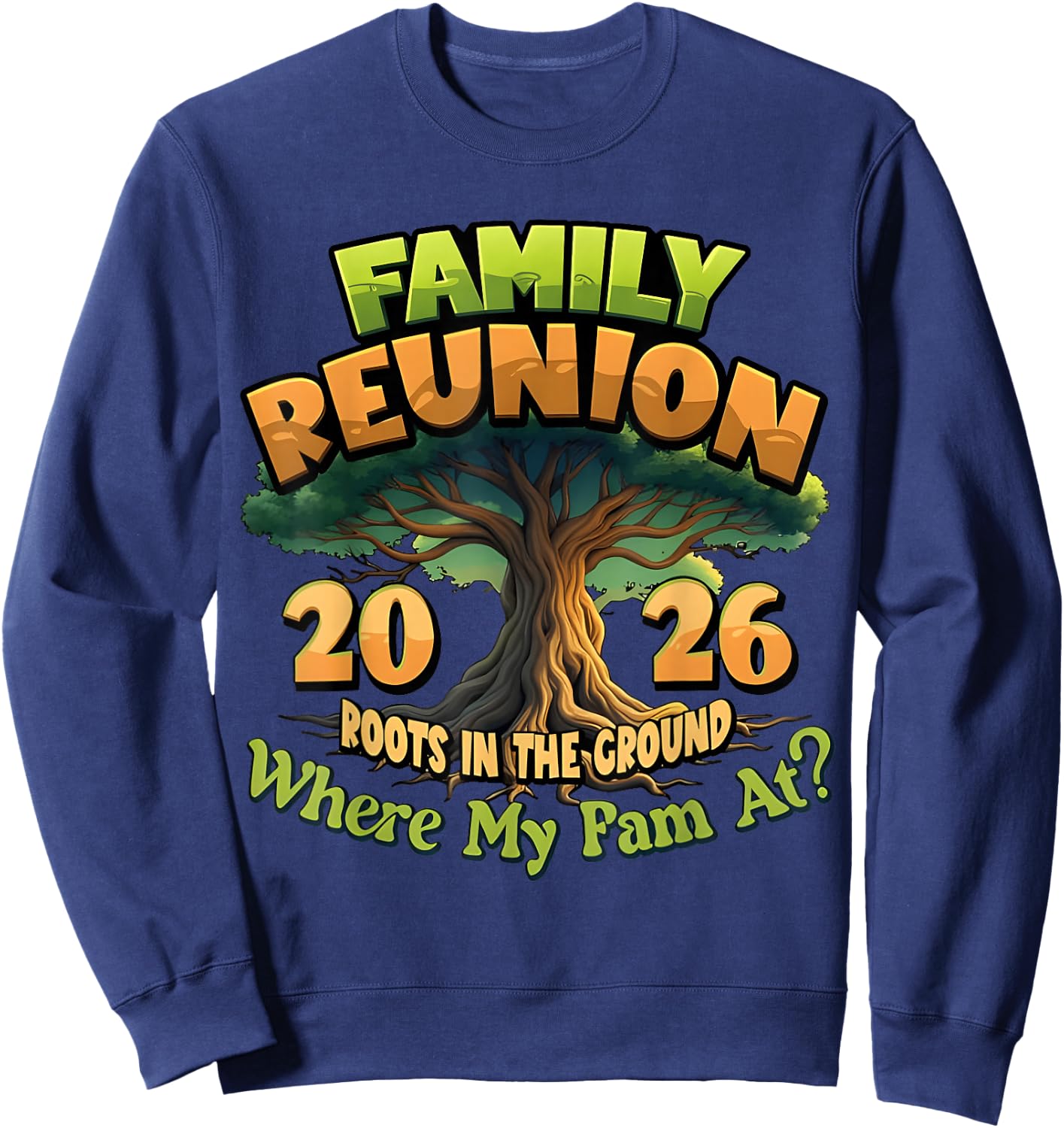 Family Reunion 2026 Roots in The Ground Family Matching Sweatshirt - Sweatshirt | Navy