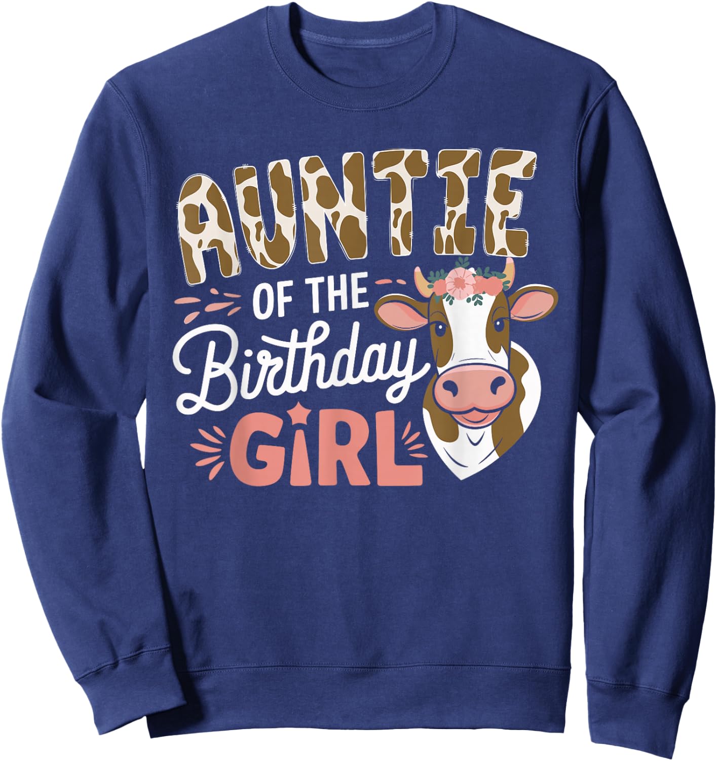 Auntie Of The Birthday Girl Cow Aunt Family Party Sweatshirt - Sweatshirt | Navy